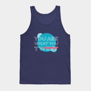 You Are What You Tweet Tank Top